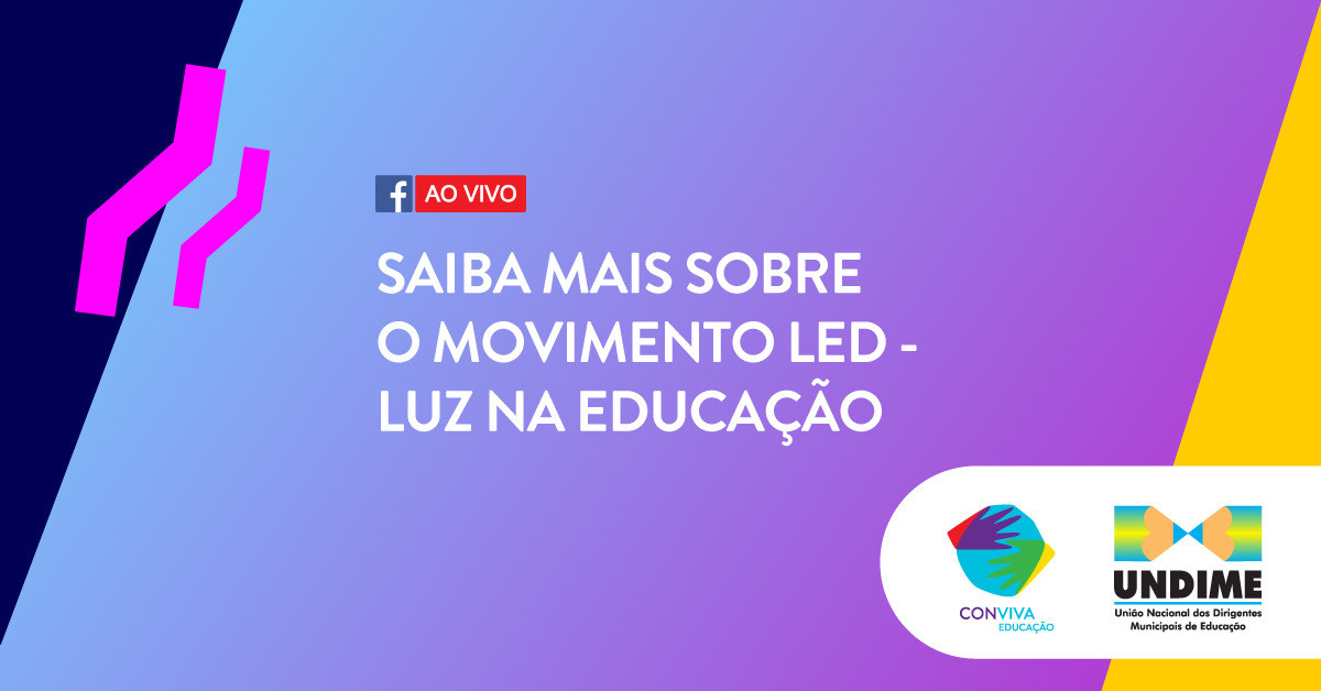 Conviva Educação realiza evento online sobre o Movimento LED - Luz na Educação