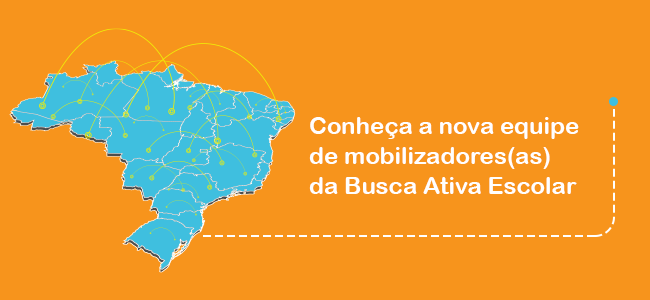 Conheça o(a) mobilizador(a) da Busca Ativa Escolar de seu estado